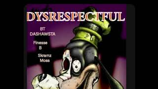 BT DaShawsta Ft Finesse B Skramz Moss DYSRESPECTFUL [upl. by Eahs]