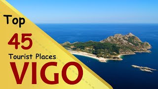 quotVIGOquot Top 45 Tourist Places  Vigo Tourism  SPAIN [upl. by Aikimat]