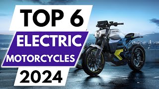 Top 6 Best Electric Motorcycles In 2024 [upl. by Eikcor]