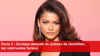 Dune 2  Zendaya absente du plateau de Quotidien les internautes furieux [upl. by Langsdon]