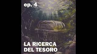 Ep 4 La ricerca del tesoro [upl. by Isabeau417]