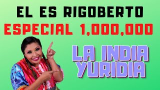 Esto es Rigoberto  La india Yuridia ESPECIAL UN MILLÓN Comedia [upl. by Nosnibor528]