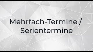 Mehrfachtermine  Serientermine [upl. by Peters461]