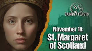 November 16 St Margaret of Scotland [upl. by Ellicec572]