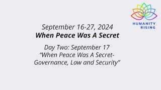 Humanity Rising Day 985 When Peace Was A Secret  Governance Law and Security [upl. by Kimberly]