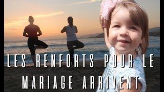 LES RENFORTS POUR LE MARIAGE ARRIVENT VLOG FAMILLE [upl. by Solley886]