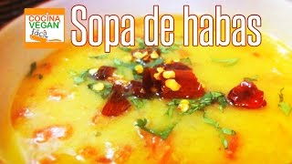 Sopa de habas  Cocina Vegan Fácil [upl. by Lebam]