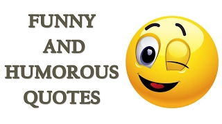 Funny And Humorous Quotes  Funny Quotes to Make You Laugh  Hilarious Quotes to Make You Laugh [upl. by Ritch]