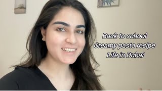 BACK TO SCHOOL Shopping in DUBAI  CREAMY PASTA RECIPE [upl. by Trebliw367]