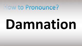 How to Pronounce Damnation [upl. by Alys]