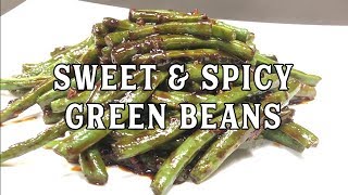 Sweet amp Spicy Green Beans  Easy 20 Minute Meals [upl. by Orfurd481]