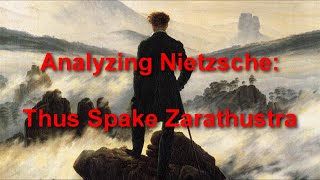 Analyzing Nietzsche Thus Spake Zarathustra [upl. by Hausner]