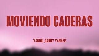 Moviendo Caderas  YandelDaddy Yankee Letra 💷 [upl. by Leruj]