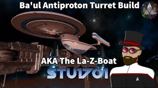 Star Trek Online  Baul Antiproton Turret Build With Only 360° Abilities [upl. by Armando]