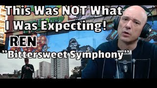 Ren  Bitter Sweet Symphony Live REACTION This Was NOT What I Expected [upl. by Assiren741]