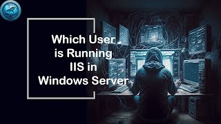 Know which user is running IIS in Windows Server Solved  Internet Information Service [upl. by Kunz570]