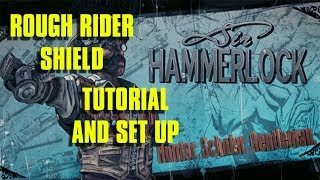 Borderlands 2 Rough Rider Shield Tutorial and Set Up [upl. by Guntar]