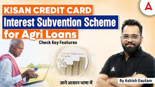 Kisan Credit Card Scheme amp Agri Loan Benefits  Interest Subvention Explained  By Ashish Gautam [upl. by Karla]