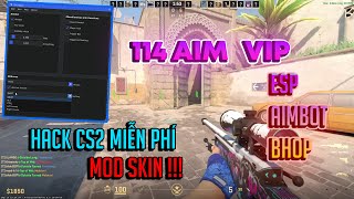 TẢI HACK CS2 MIỄN PHÍ BẢN 114 AIM  ESP  AIMBOT  MOD SKIN MIỄN PHÍ  THÍCH THÌ HACK MỚI NHẤT 2024 [upl. by Jocelin]