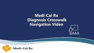 Medi Cal Rx Diagnosis Crosswalk Navigation Video [upl. by Beale390]