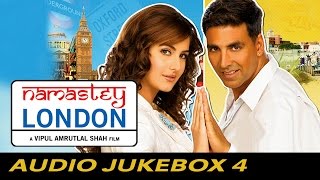 Namastey London  Jukebox Full Songs  4 [upl. by Claman]