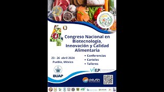 4º CONGRESO NACIONAL EN BIOTECNOLOGÍA INNOVACIÓN Y CALIDAD ALIMENTARIA [upl. by Tanaka]