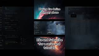 Playing Eve Online using my phone eveonline tutorial mobile series [upl. by Notsek321]