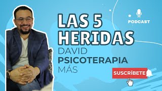 Descifrando las cinco heridas del alma de Lise Bourbeau David Psicoterapia Más [upl. by Adan711]