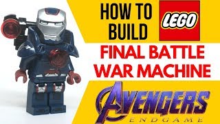 HOW TO Build FINAL BATTLE WAR MACHINEIRON PATRIOT from AVENGERS ENDGAME as a LEGO Minifig [upl. by Nara]