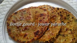 Bottle gourd jowar ke parathe  instant breakfast  jowarsorghum recipe  millet recipe [upl. by Eedeed]