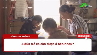 4 đứa trẻ có còn được ở bên nhau  Lâm Đồng TV [upl. by Finbar783]