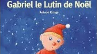 Gabriel le lutin de Noël [upl. by Ellsworth]