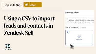 Using a CSV to import leads and contacts in Zendesk Sell [upl. by Euqinimod]