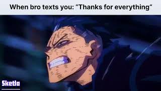 When bro texts you “Thanks for everything” [upl. by Llerrehs]