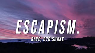 RAYE  Escapism Lyrics ft 070 Shake [upl. by Ahseem]