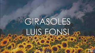 Luis Fonsi  Girasoles Letra [upl. by Arnaldo982]