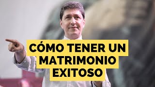 Padre Carlos Yepes  Cómo tener un matrimonio exitoso [upl. by Tremayne]