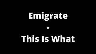 Emigrate  This Is What Lyrics [upl. by Duahsar307]