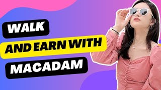 Walk and earn with macadam  Chochi Tech [upl. by Haym]