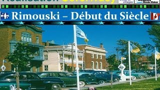 Rimouski Début du siècle [upl. by Airdnua]