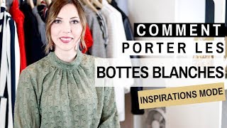 COMMENT PORTER LES BOTTES BLANCHES  Inspirations amp sélection mode [upl. by Attiuqal548]