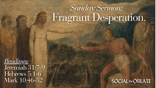 Sunday Sermon  quotFragrant Desperationquot [upl. by Weylin170]