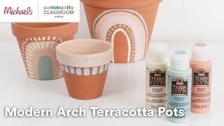 Online Class Modern Arch Terracotta Pots  Michaels [upl. by Jump]