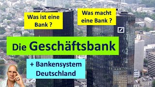 Die Geschäfts Bank  Was ist eine Bank  Was macht eine Bank  Bankensystem Deutschland [upl. by Occer]