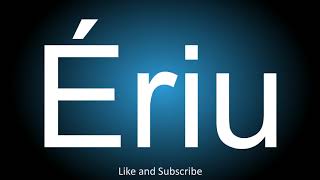 How to correctly pronounce in Irish  Ériu [upl. by Lali]