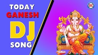 Today Ganesha DJ Song  Lord Ganesh 2016 Special Songs [upl. by Harrak494]