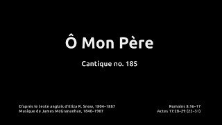 Cantique no 185  O Mon Père [upl. by Wain]