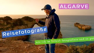 Tipps für erfolgreiche Reisefotografie  Portugal Algarve  Landschaftsfotografie [upl. by Brina403]