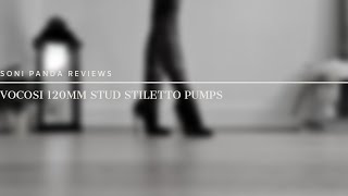 Soni Panda  Vocosi 120mm Stud Stiletto Pump Review [upl. by Bonilla]