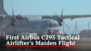 Watch First Airbus C295 Tactical Airlifter For Indian Air Force Completes Maiden Flight [upl. by Ardni]